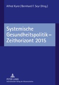 Cover: Systemische Gesundheitspolitik - Zeithorizont 2015 - Peter Lang Verlag