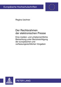Abbildung von: Der Rechtsrahmen der elektronischen Presse - Peter Lang Verlag
