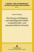Cover: Der Zuzug und Wegzug von Kapitalgesellschaften in gesellschafts- und steuerrechtlicher Hinsicht - Peter Lang Verlag