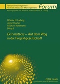 Cover: &laquo;Exit matters&raquo; - Auf dem Weg in die Projektgesellschaft - Peter Lang Verlag