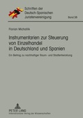 Cover: Instrumentarien zur Steuerung von Einzelhandel in Deutschland und Spanien - Peter Lang Verlag