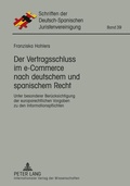 Cover: Der Vertragsschluss im e-Commerce nach deutschem und spanischem Recht - Peter Lang Verlag