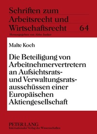 Abbildung von: Die Beteiligung von Arbeitnehmervertretern an Aufsichtsrats- und Verwaltungsratsausschüssen einer Europäischen Aktiengesellschaft - Peter Lang Verlag
