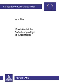 Abbildung von: Missbräuchliche Anfechtungsklage im Aktienrecht - Peter Lang Verlag