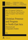Cover: Christian Presence and Progress in North-East Asia - Peter Lang Verlag