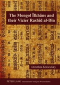 Cover: The Mongol Ilkhans and Their Vizier Rashid al-Din - Peter Lang Verlag