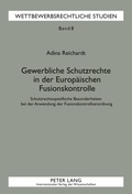 Cover: Gewerbliche Schutzrechte in der Europaeischen Fusionskontrolle - Peter Lang Verlag
