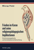 Cover: Frieden im Koran und seine religionsp&auml;dagogischen Implikationen - Peter Lang Verlag