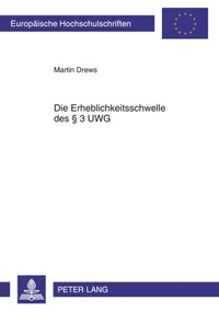 Abbildung von: Die Erheblichkeitsschwelle des § 3 UWG - Peter Lang Verlag