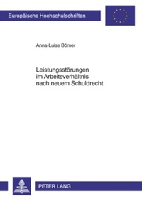 Abbildung von: Leistungsstörungen im Arbeitsverhältnis nach neuem Schuldrecht - Peter Lang Verlag