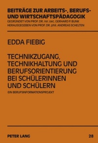 Bild: Technikzugang, Technikhaltung und Berufsorientierung bei Schuelerinnen und Schuelern - Peter Lang Verlag