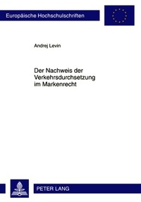 Abbildung von: Der Nachweis der Verkehrsdurchsetzung im Markenrecht - Peter Lang Verlag