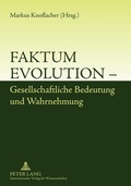 Cover: Faktum Evolution - Gesellschaftliche Bedeutung und Wahrnehmung - Peter Lang Verlag