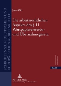 Abbildung von: Die arbeitsrechtlichen Aspekte des § 11 Wertpapiererwerbs- und Übernahmegesetz - Peter Lang Verlag