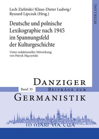 Abbildung von: Deutsche und polnische Lexikographie nach 1945 im Spannungsfeld der Kulturgeschichte - Peter Lang Verlag