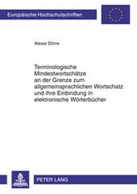 Abbildung von: Terminologische Mindestwortschätze an der Grenze zum allgemeinsprachlichen Wortschatz und ihre Einbindung in elektronische Wörterbücher - Peter Lang Verlag