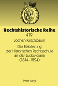 Cover: Die Etablierung der Historischen Rechtsschule an der Ludoviciana (1814 -1824) - Peter Lang Verlag