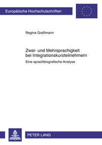 Abbildung von: Zwei- und Mehrsprachigkeit bei Integrationskursteilnehmern - Peter Lang Verlag