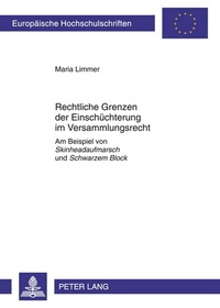 Abbildung von: Rechtliche Grenzen der Einschüchterung im Versammlungsrecht - Peter Lang Verlag