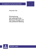 Cover: Einmischung als Lebensprinzip - Bertrand Russell und die politische Bildung - Peter Lang Verlag
