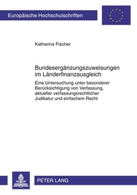 Abbildung von: Bundesergänzungszuweisungen im Länderfinanzausgleich - Peter Lang Verlag