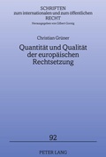 Cover: Quantitaet und Qualitaet der europaeischen Rechtsetzung - Peter Lang Verlag