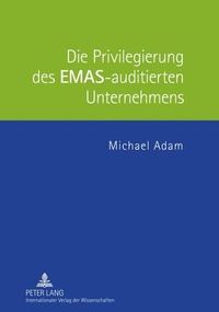 Bild: Die Privilegierung des EMAS-auditierten Unternehmens - Peter Lang Verlag