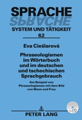 Cover: Phraseologismen im Woerterbuch und im deutschen und tschechischen Sprachgebrauch - Peter Lang Verlag