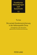 Cover: Die soziale Krankenversicherung in der Volksrepublik China - Peter Lang Verlag