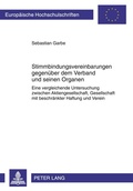 Abbildung von: Stimmbindungsvereinbarungen gegenüber dem Verband und seinen Organen - Peter Lang Verlag