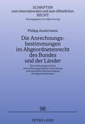 Cover: Die Anrechnungsbestimmungen im Abgeordnetenrecht des Bundes und der Laender - Peter Lang Verlag
