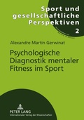 Cover: Psychologische Diagnostik mentaler Fitness im Sport - Peter Lang Verlag