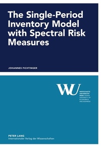 Enlarge image Cover: The Single-Period Inventory Model with Spectral Risk Measures - Peter Lang Verlag