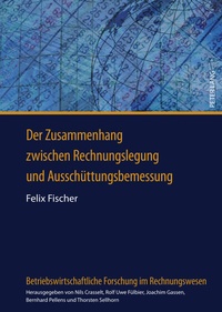 Abbildung von: Der Zusammenhang zwischen Rechnungslegung und Ausschüttungsbemessung - Peter Lang Verlag