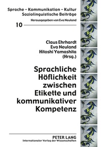 Abbildung von: Sprachliche Höflichkeit zwischen Etikette und kommunikativer Kompetenz - Peter Lang Verlag