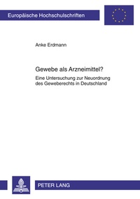 Abbildung von: Gewebe als Arzneimittel? - Peter Lang Verlag