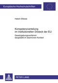 Cover: Kompetenzverteilung im institutionellen Dreieck der EU - Peter Lang Verlag