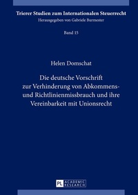 Abbildung von: Die deutsche Vorschrift zur Verhinderung von Abkommens- und Richtlinienmissbrauch und ihre Vereinbarkeit mit Unionsrecht - Peter Lang Verlag