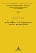 Cover: Vollstreckungsschutz zugunsten privater Altersvorsorge - Peter Lang Verlag