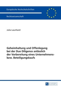 Abbildung von: Geheimhaltung und Offenlegung bei der Due Diligence anlässlich der Vorbereitung eines Unternehmens- bzw. Beteiligungskaufs - Peter Lang Verlag