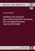 Cover: Umfang und Grenzen des strafrechtlichen Schutzes des Arztgeheimnisses nach &sect; 203 StGB - Peter Lang Verlag