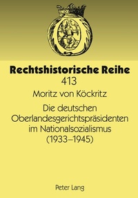 Abbildung von: Die deutschen Oberlandesgerichtspräsidenten im Nationalsozialismus (1933-1945) - Peter Lang Verlag