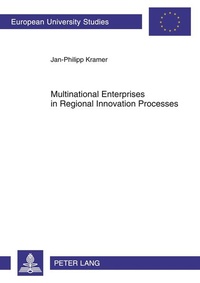 Enlarge image Cover: Multinational Enterprises in Regional Innovation Processes - Peter Lang Verlag