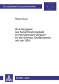 Abbildung von: Unabhängigkeit des Aufsichtsratsmitglieds im internationalen Vergleich mit der Schweiz, Großbritannien und den USA - Peter Lang Verlag