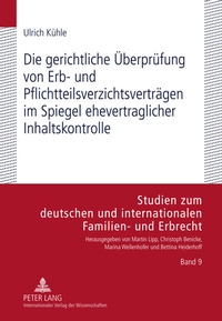 Abbildung von: Die gerichtliche Überprüfung von Erb- und Pflichtteilsverzichtsverträgen im Spiegel ehevertraglicher Inhaltskontrolle - Peter Lang Verlag