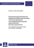 Cover: Entscheidungsnuetzlichkeit der Kapitalkonsolidierungsmethoden im Konzernabschluss nicht kapitalmarktorientierter oesterreichischer Konzernunternehmen - Peter Lang Verlag