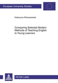 Cover: Comparing Selected Modern Methods of Teaching English to Young Learners - Peter Lang Verlag