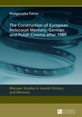 Cover: The Construction of European Holocaust Memory: German and Polish Cinema after 1989 - Peter Lang Verlag