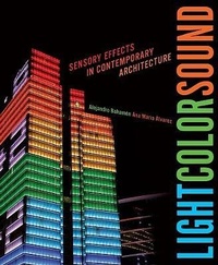 Enlarge image Cover: Light Color Sound: Sensory Effects in Contemporary Architecture - Blue Guides Limited of London