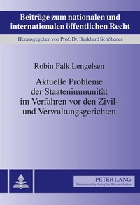 Abbildung von: Aktuelle Probleme der Staatenimmunität im Verfahren vor den Zivil- und Verwaltungsgerichten - Peter Lang Verlag